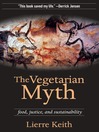 The Vegetarian Myth (eBook): Food, Justice and Sustainability